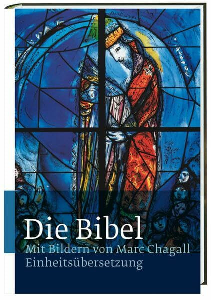 Die Bibel mit Bildern von Marc Chagall: Einheitsübersetzung