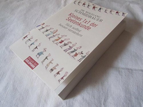 Kleines 1x1 der Seelenkunde: Sich selbst besser verstehen