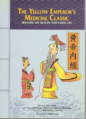 The Yellow Emperor's Medicine Classic: Treastice on Health & Long Life