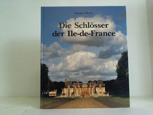 Die Schlösser der Ile de France