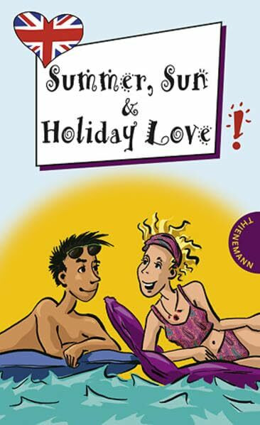 Summer, Sun and Holiday Love: Mit Worterklärungen (Freche Mädchen – freches Englisch!)