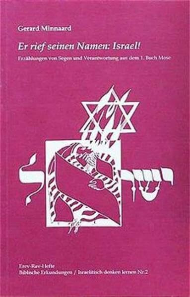 'Er rief seinen Namen: Israel'. Erzählungen von Segen und Verantwortung aus dem 1. Buch Mose. (Erev-Rav-Hefte: Biblische Erkundungen)