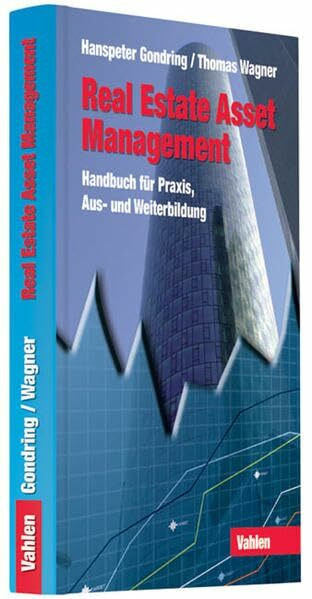 Real Estate Asset Management - Handbuch für Praxis, Aus- und Weiterbildung