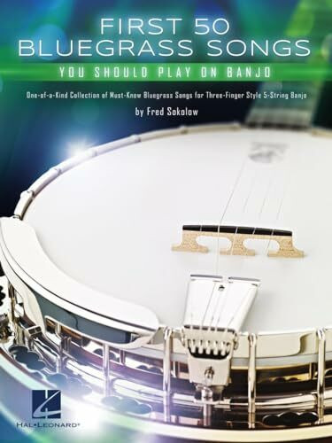 Hal Leonard First 50 Bluegrass Songs You Should Play On Banjo., One-of-a-kind Collection Of Must-know Blue...