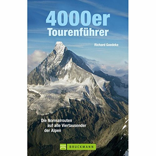 4000er Tourenführer: Die Normalrouten auf alle Viertausender der Alpen