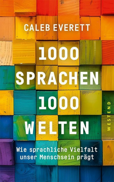 1000 Sprachen - 1000 Welten: Wie sprachliche Vielfalt unser Menschsein prägt