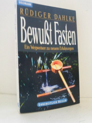 Bewußt Fasten: Ein Wegweiser zu neuen Erfahrungen