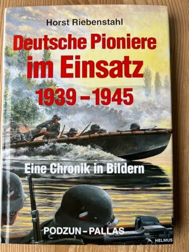 Deutsche Pioniere im Einsatz 1939-1945