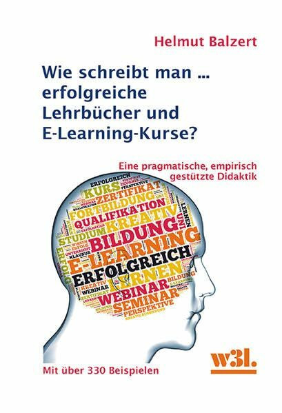 Wie schreibt man... erfolgreiche Lehrbücher und E-Learning-Kurse?: Eine pragmatische, empirisch gestützte Didaktik