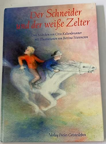 Der Schneider und der weisse Zelter: Drei Märchen