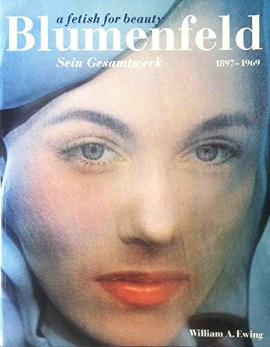 Blumenfeld, a fetish for beauty: sein Gesamtwerk 1897 - 1969