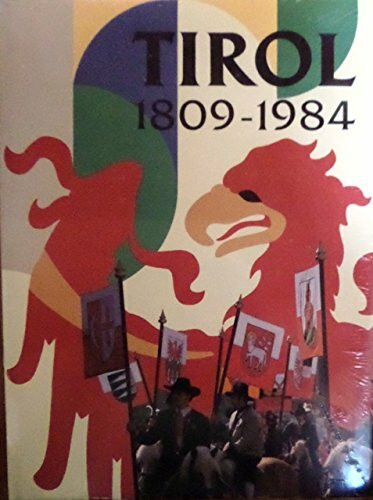 Tirol 1809-1984. Eine Bilddokumentation zum Tiroler Gedenkjahr