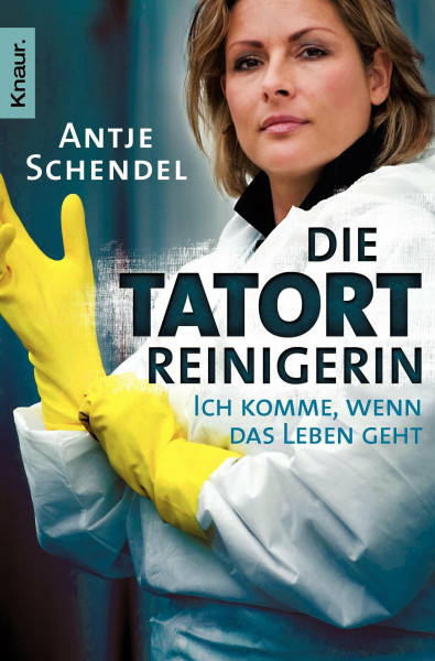 Die Tatortreinigerin: Ich komme, wenn das Leben geht