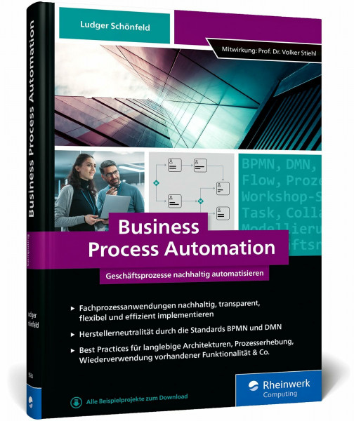 Business Process Automation: Geschäftsprozesse nachhaltig automatisieren mit BPMN und DMN. Das Lehrbuch für den Einstieg