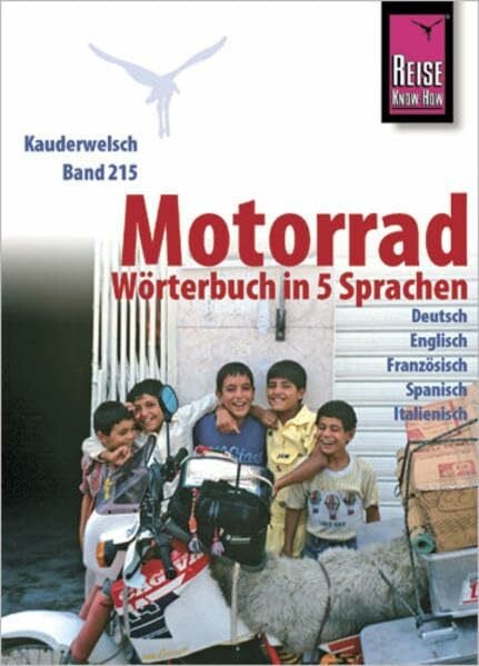 Reise Know-How Motorrad-Wörterbuch in 5 Sprachen - Deutsch, Englisch, Französisch, Spanisch, Italienisch -: Kauderwelsch-Band 215