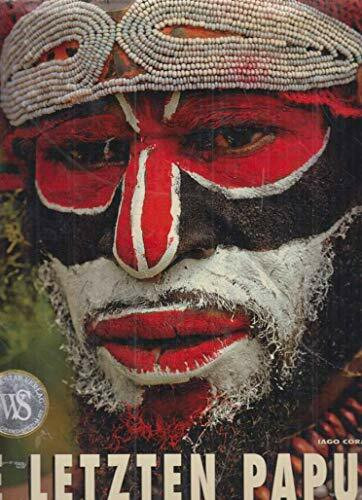 Die letzten Papua (Länder, Reisen, Abenteuer)