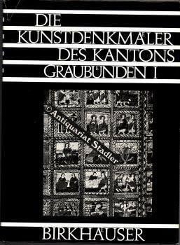 Die Kunstdenkmäler des Kantons Graubünden Bd 1:Die Kunst in Graubünden. Ein Überblick. Anhang: Wappen, Münzen