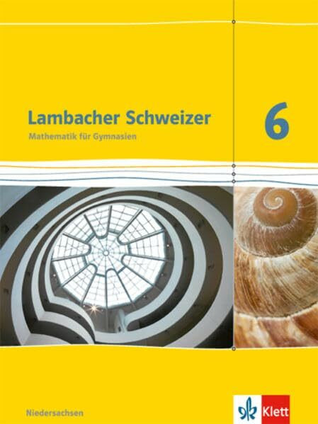 Lambacher Schweizer - Mathematik für Gymnasien 6: Besteht aus: 1 Buch, 1 Online-Zugang (Lambacher Schweizer - Ausgabe für Niedersachsen - Neubearbeitung)