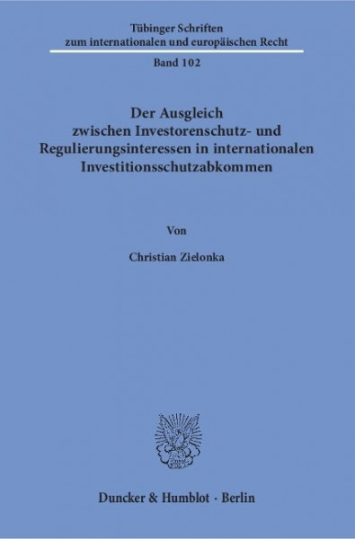 Der Ausgleich zwischen Investorenschutz- und Regulierungsinteressen in internationalen Investitionsschutzabkommen.
