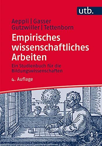 Empirisches wissenschaftliches Arbeiten: Ein Studienbuch für die Bildungswissenschaften