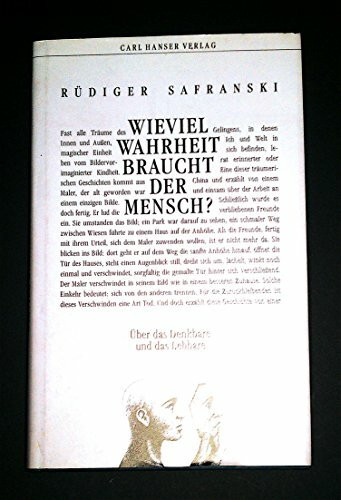 Wieviel Wahrheit braucht der Mensch?: Über das Denkbare und das Lebbare