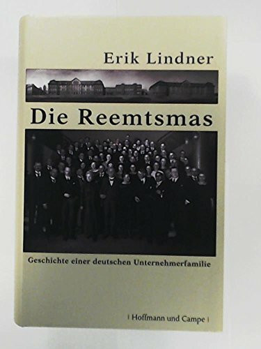 Die Reemtsmas: Geschichte einer deutschen Unternehmerfamilie (Biografien)