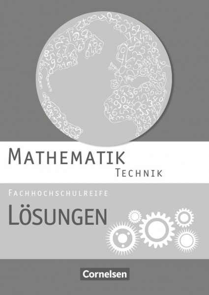 Mathematik - Fachhochschulreife - Technik: Lösungen zum Schulbuch