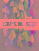 Scraps, Inc, Vol 2.: 15 Scrap-Pieced Designs for the Modern Quilter