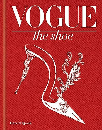 Vogue: The Shoe: With foreword by Alexandra Shulman