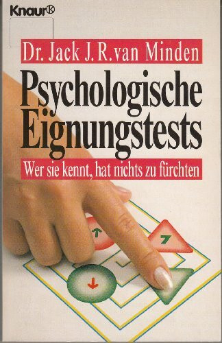 Psychologische Eignungstests: Wer sie kennt, hat nichts zu fürchten: Wer sie kennt, hat nichts zu fürchten. Bearb. v. Volker Wieland (Knaur Taschenbücher. Ratgeber)