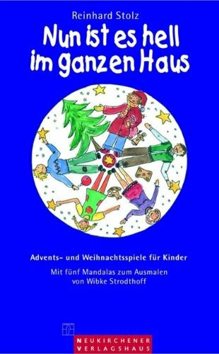 Nun ist es hell im ganzen Haus: Advents- und Weihnachtsspiele für Kinder. Mit 5 Mandalas zum Ausmalen