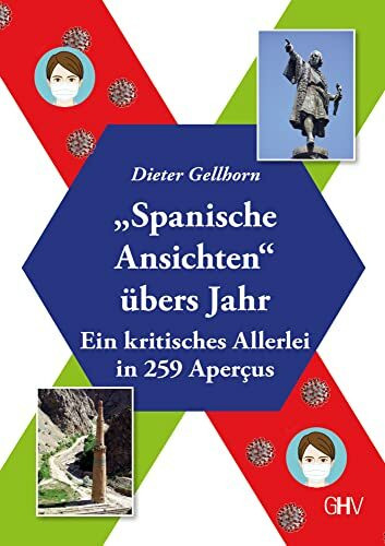 Spanische Ansichten übers Jahr: Ein kritisches Allerlei in 259 Aperçus