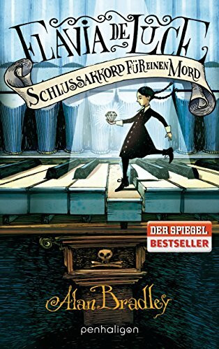 Flavia de Luce 5 - Schlussakkord für einen Mord: Roman