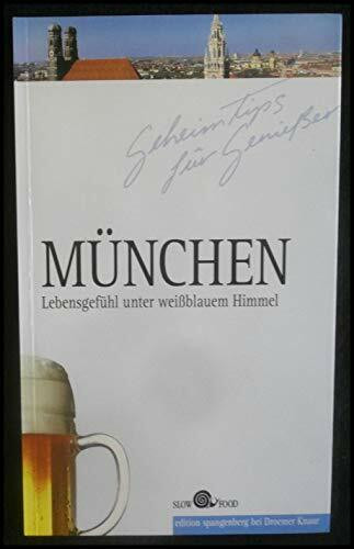 München - Geheimtips für Geniesser: Lebensgefühl unter weissblauem Himmel