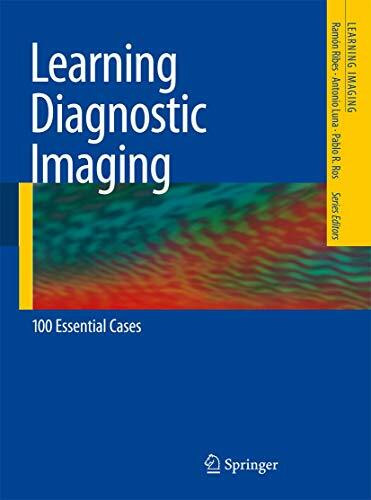 Learning Diagnostic Imaging: 100 Essential Cases (Learning Imaging)