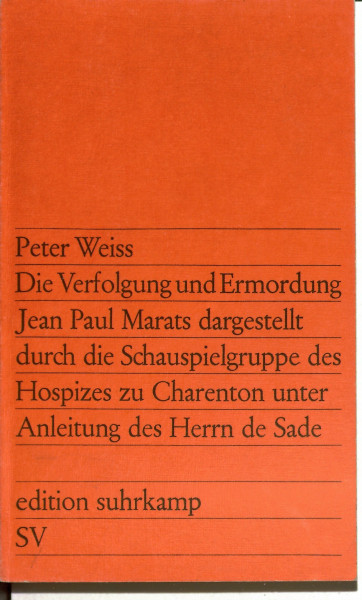 Die Verfolgung und Ermordung Jean Paul Marats dargestellt durch die Schauspielgruppe des Hospizes zu Charenton unter Anleitung des Herrn de Sade: Drama in zwei Akten (edition suhrkamp)
