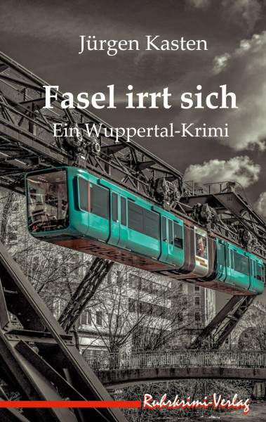 Fasel irrt sich: Ein Wuppertal-Krimi