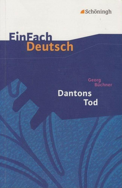 Georg Büchner. Dantons Tod - Ein Drama. EinFach Deutsch Textausgabe
