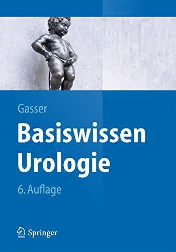 Basiswissen Urologie (Springer-Lehrbuch)