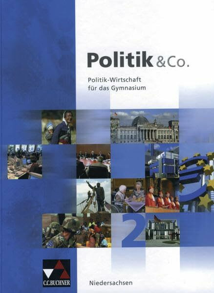 Politik & Co. – Niedersachsen / Politik – Wirtschaft für das Gymnasium: Politik & Co. – Niedersachsen 2006 / Politik & Co. Niedersachsen 2: Politik – ... 2006: Politik – Wirtschaft für das Gymnasium)