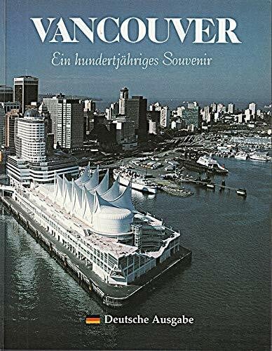 Vancouver : A Scenic Souvenir / Heft Zur Jahrhundertfeier in DEUTSCH