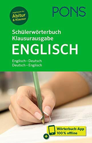 PONS Schülerwörterbuch Klausurausgabe Englisch: Englisch-Deutsch / Deutsch-Englisch. Mit Wörterbuch-App.