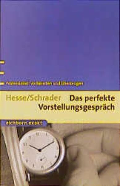 Das perfekte Vorstellungsgespräch: Professionell vorbereiten und überzeugen (Eichborn exakt)