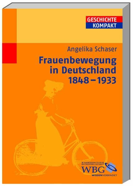 Frauenbewegung in Deutschland 1848-1933 (Geschichte Kompakt)