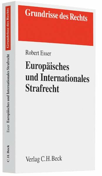 Europäisches und Internationales Strafrecht (Grundrisse des Rechts)
