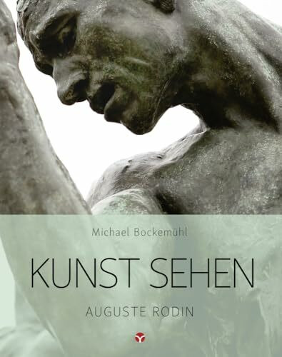 Kunst sehen - Auguste Rodin: Band 17