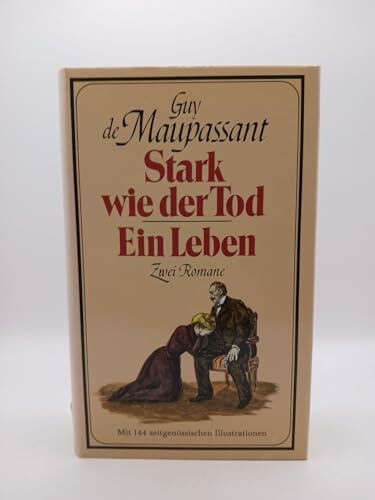 Stark wie der Tod / Ein Leben. ( Illustrierte Gesamtausgabe Bd. 1, Romane 1)