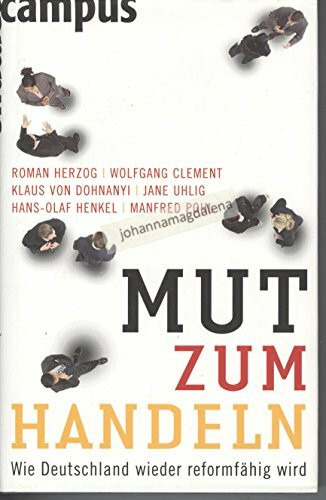 Mut zum Handeln: Wie Deutschland wieder reformfähig wird