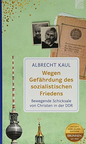 Wegen Gefährdung des sozialistischen Friedens: Bewegende Schicksale von Christen in der DDR