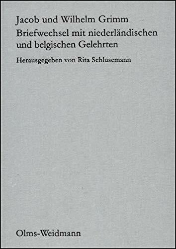 Briefwechsel mit niederländischen und belgischen Gelehrten: Abt. IV, Bd. 1. (Schriftenreihe - Grimm Werke)